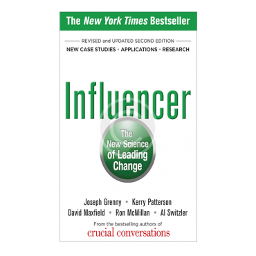 Influencer: The New Science of Leading Change, Second Edition