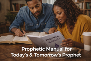MAM650 – Prophetic Manual for Todays & Tomorrows Prophet